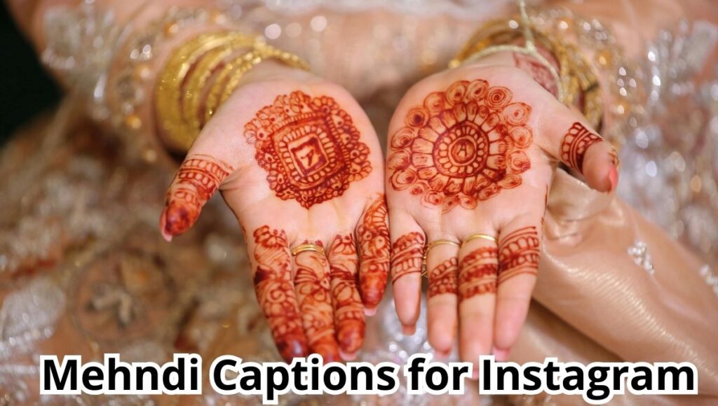 180+ Mehndi Captions for Instagram