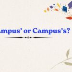 Campus’ or Campus’s? Complete Grammar Guide (2025)