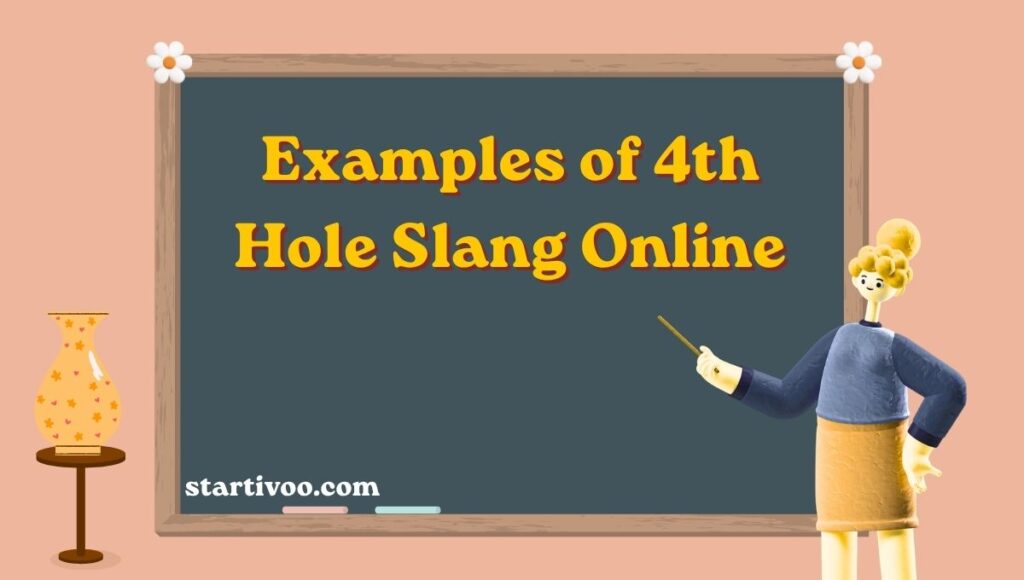 Examples of 4th Hole Slang Online