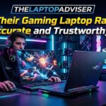 TheLaptopAdviser Expert Gaming Reviews 2026: Are Their Gaming Laptop Ratings Accurate and Trustworthy?