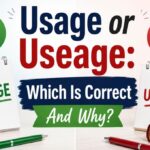 Usage or Useage: Which Is Correct And Why?