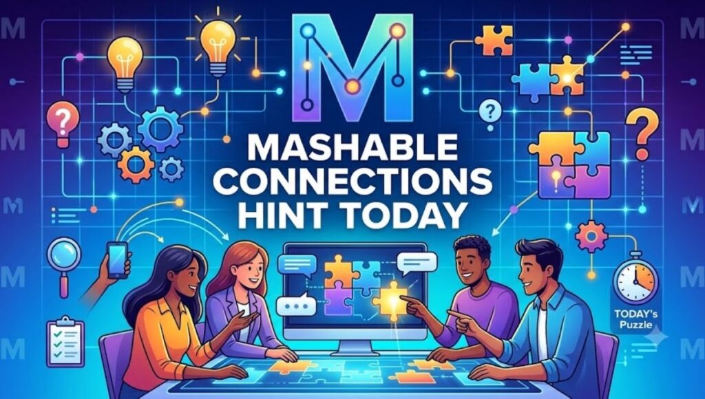Mashable Connections Hint Today: The Complete Daily Guide to Solving NYT Connections